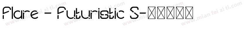 Flare – Futuristic S字体转换